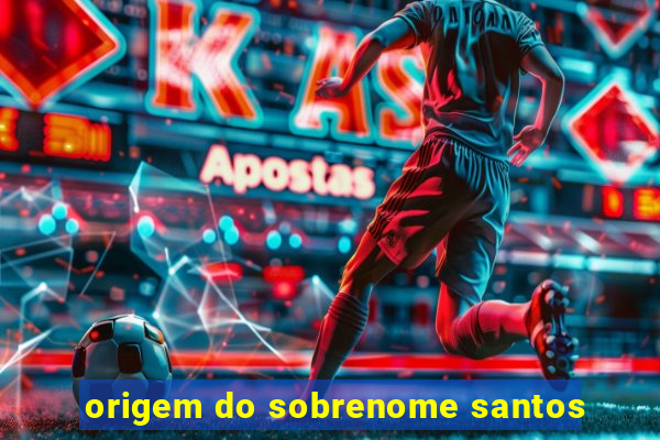 origem do sobrenome santos